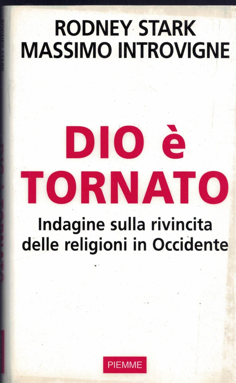 Dio è tornato. Indagine sulla rivincita delle religioni in Occidente