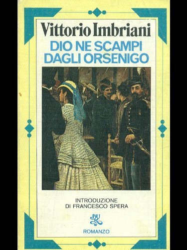 Dio ne scampi dagli Orsenigo ; introduzione di Francesco Spera