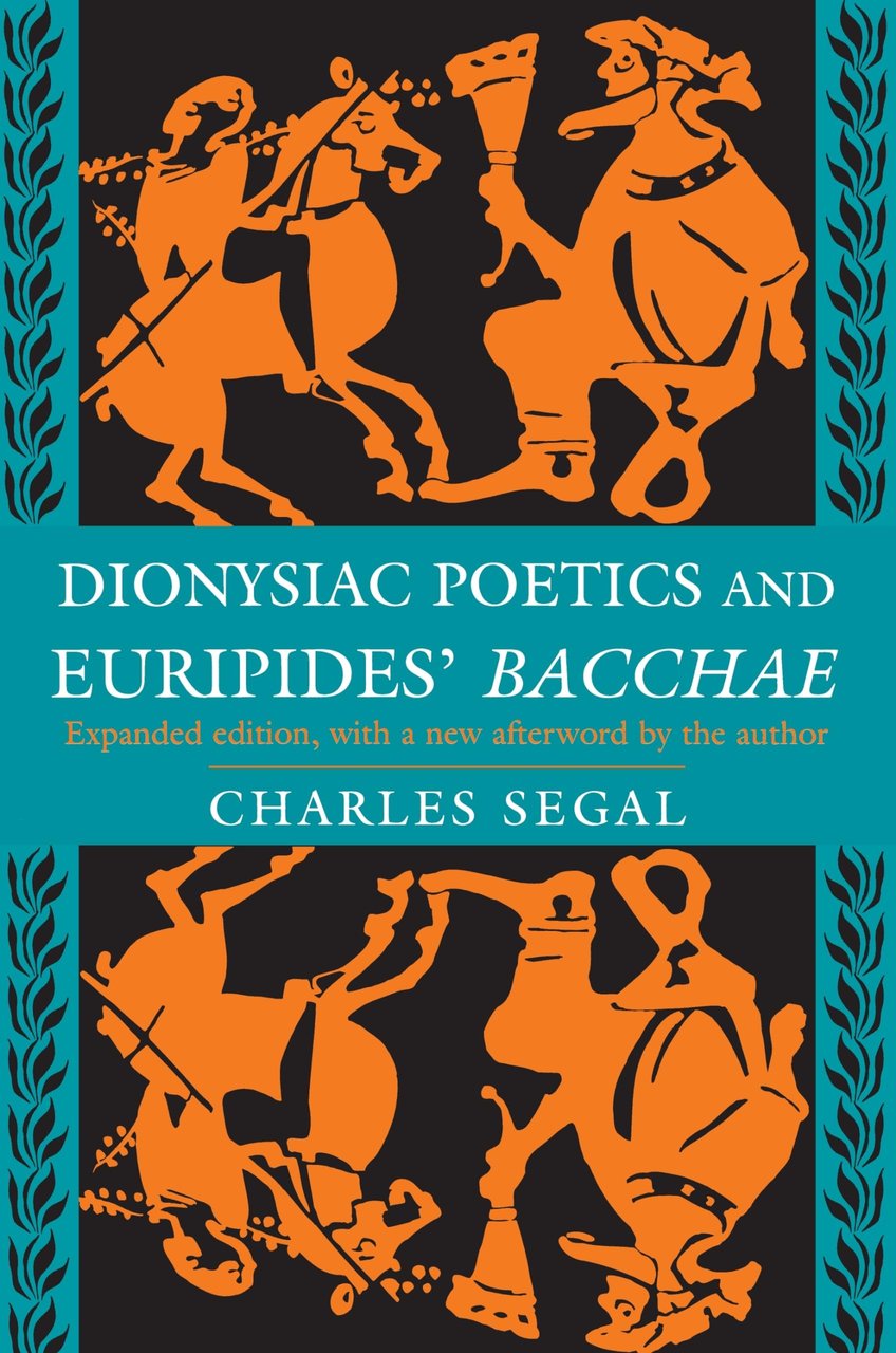 Dionysiac Poetics and Euripides' Bacchae, Expanded Edition | Immagine principale