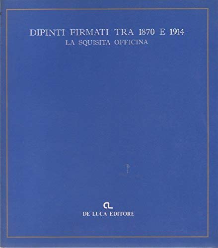 Dipinti firmati tra 1870 e 1814, la squisita officina