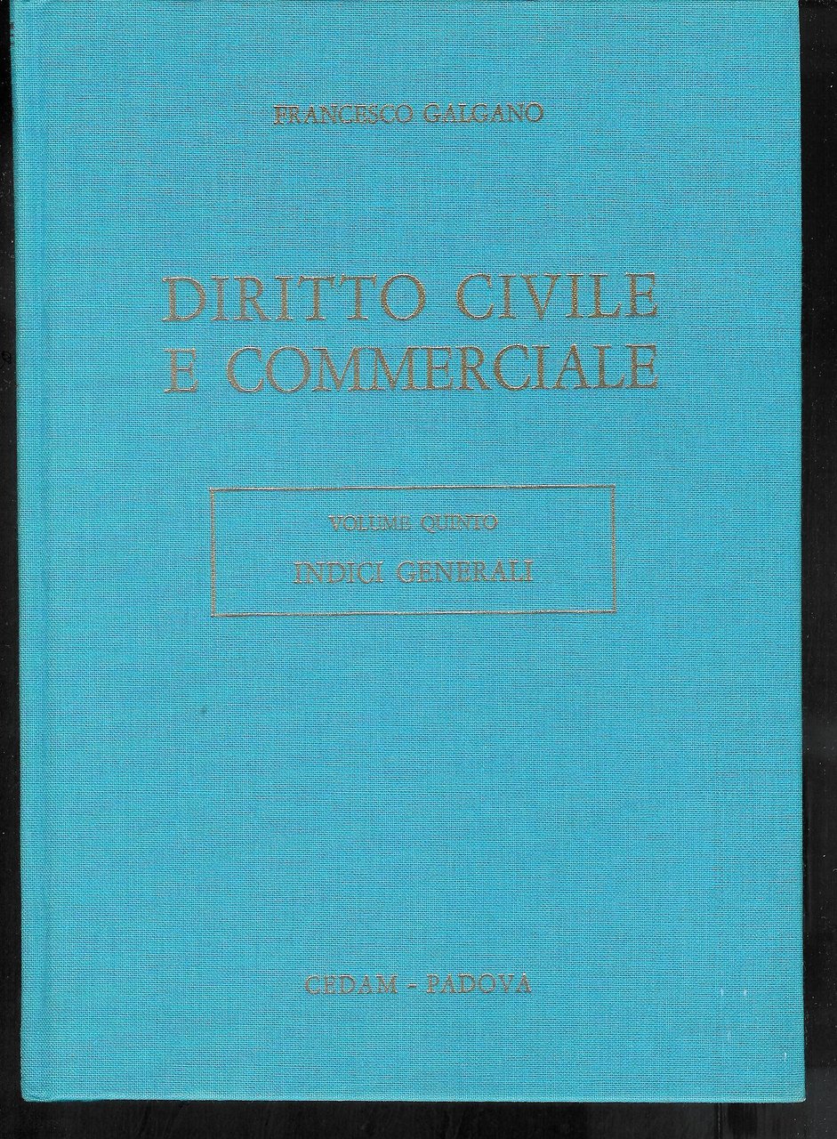 Diritto civile e commerciale vol. 5 : Indici generali