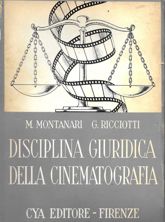 Disciplina giuridica della cinematografia vol. I-II