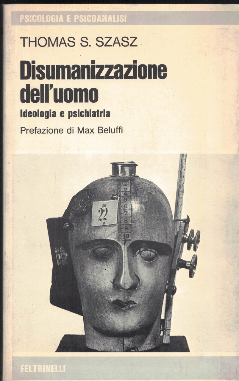Disumanizzazione dell'uomo. Ideologia e psichiatria
