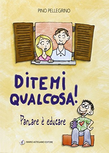 Ditemi qualcosa! Parlare è educare