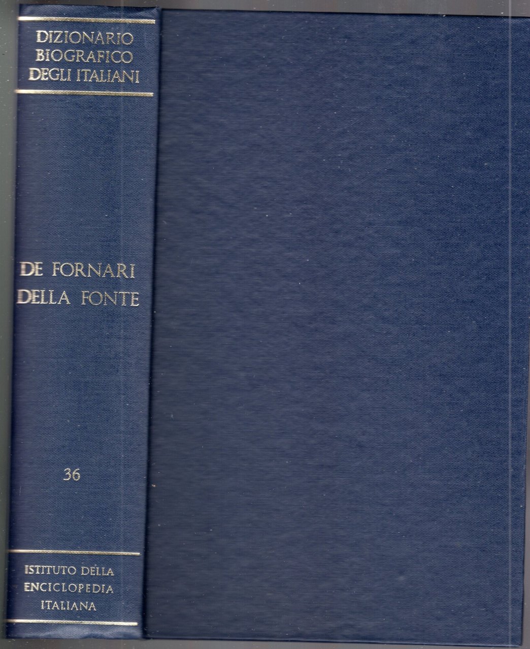 Dizionario biografico degli italiani. VOLUME 36. DE FORNARI DELLA FONTE