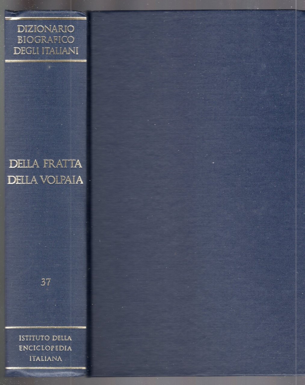 Dizionario biografico degli italiani. VOLUME 37 Della Fratta - Della …