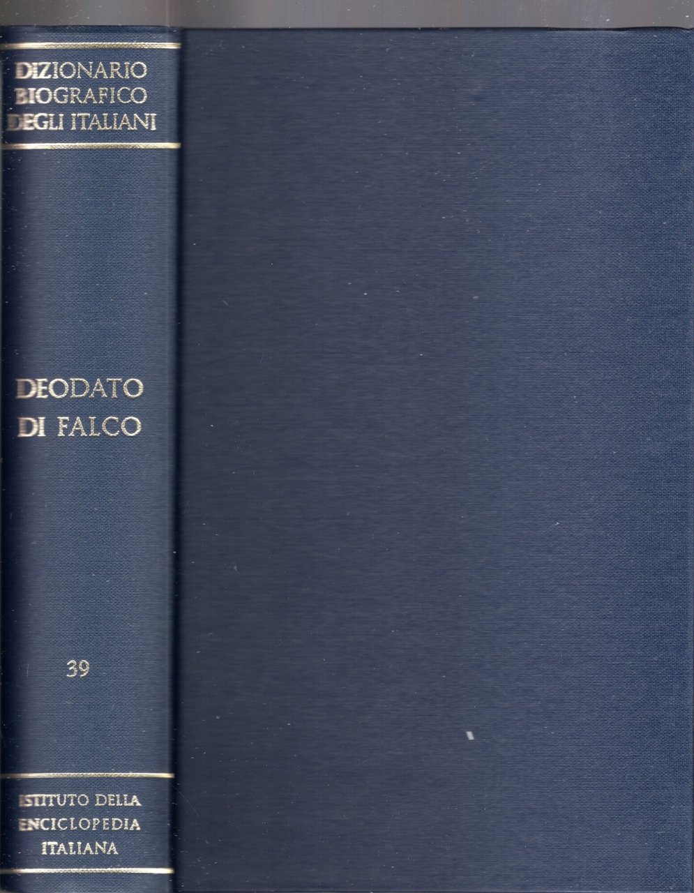 Dizionario biografico degli italiani. VOLUME 39. DEODATO DI FALCO