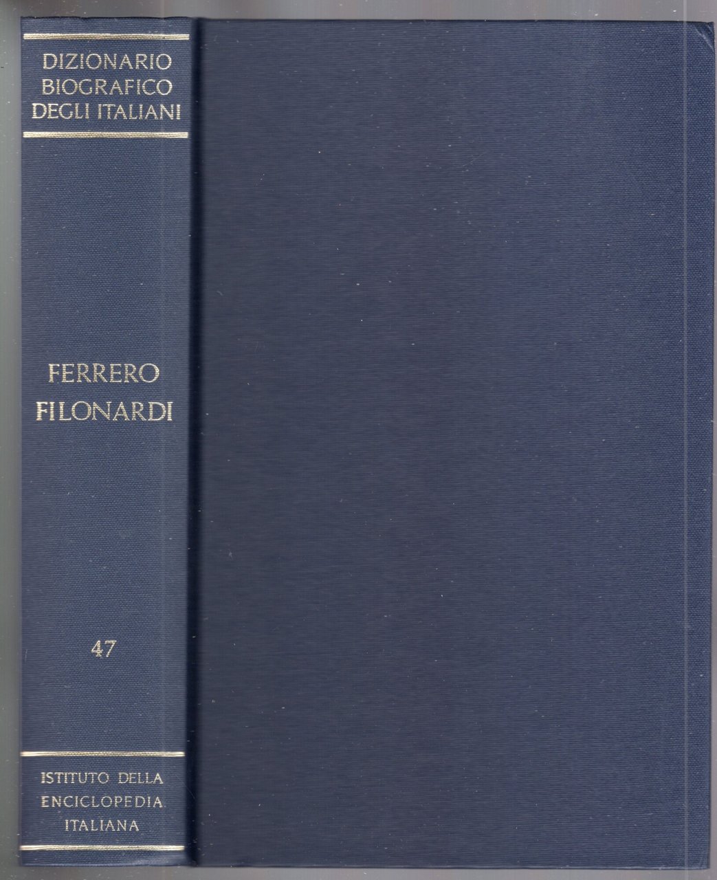 Dizionario biografico degli italiani. VOLUME 47. FERRERO FILONARDI