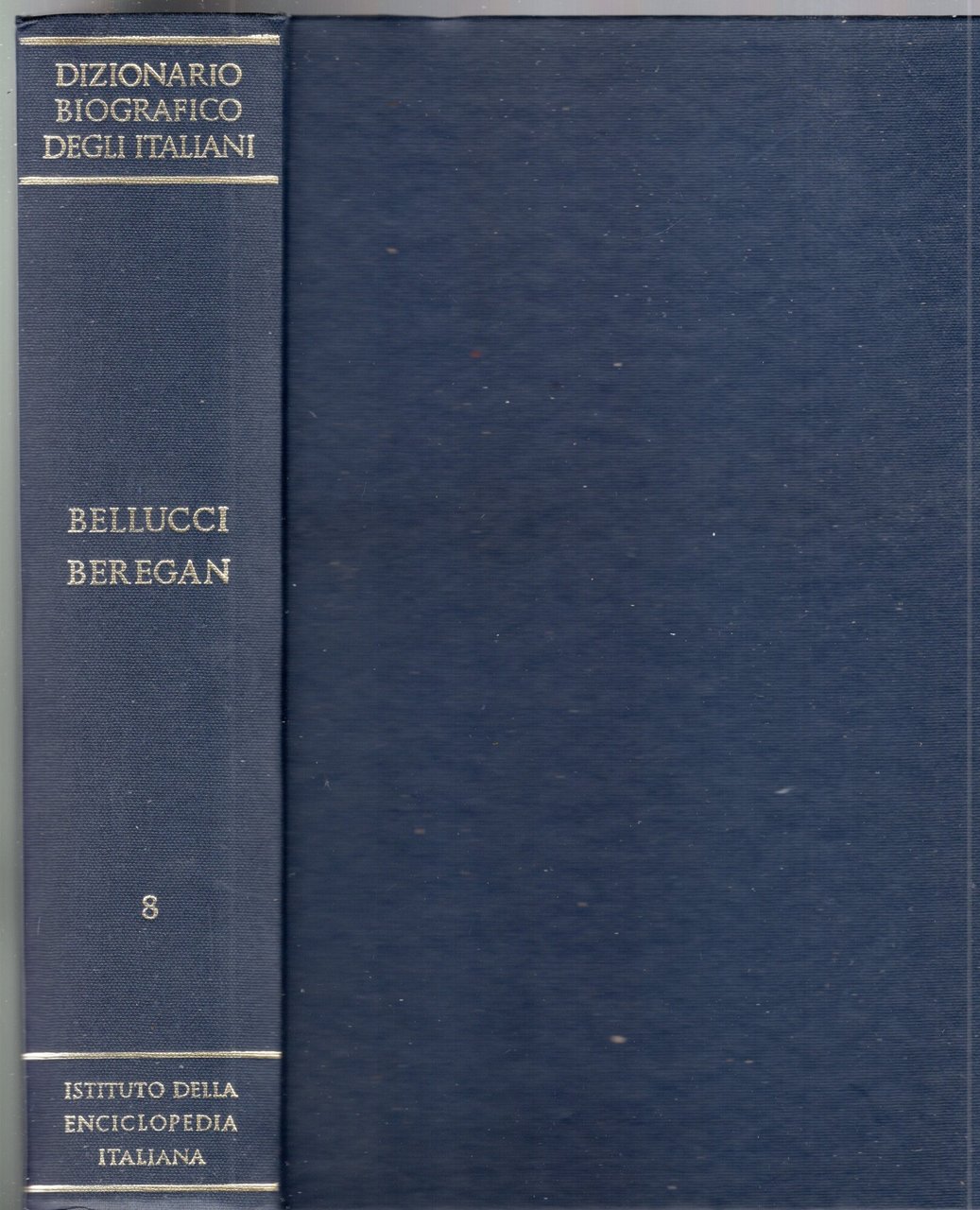 Dizionario biografico degli italiani.VOLUME 8. BELLUCCI BEREGAN