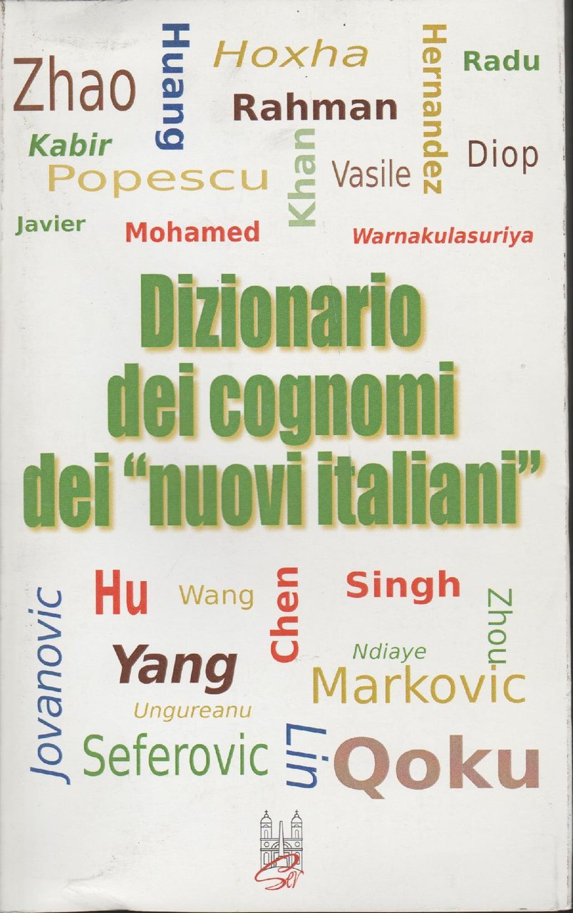Dizionario dei cognomi dei nuovi italiani : Hu, Chen, Mohamed, …