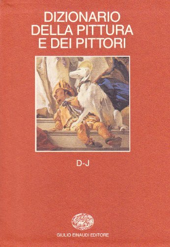 Dizionario della pittura e dei pittori. D-J (Vol. 2)