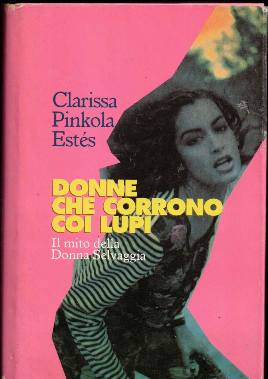 DONNE CHE CORRONO COI LUPI. Il mito dell Donna Selvaggia.