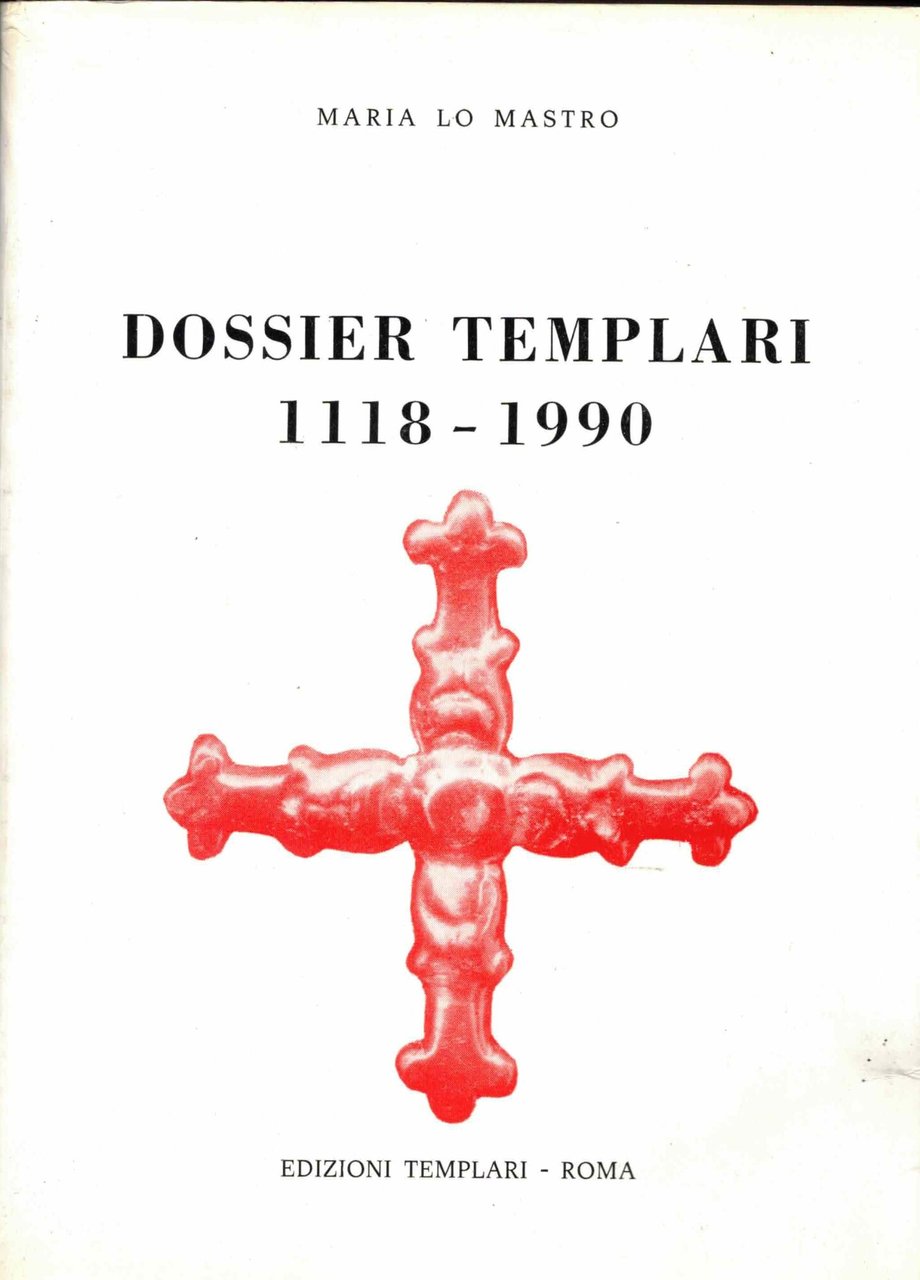 Dossier templari 1118 - 1990.