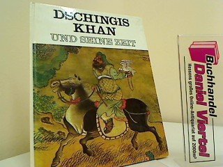 Dschingis-Khan und seine Zeit. [Hrsg. von Enzo Orlandi. Text von …