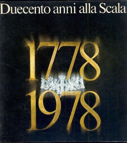 Duecento anni alla Scala 1778-1978