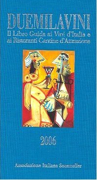 Duemilavini 2006. Il libro guida ai vini d'Italia e ai …