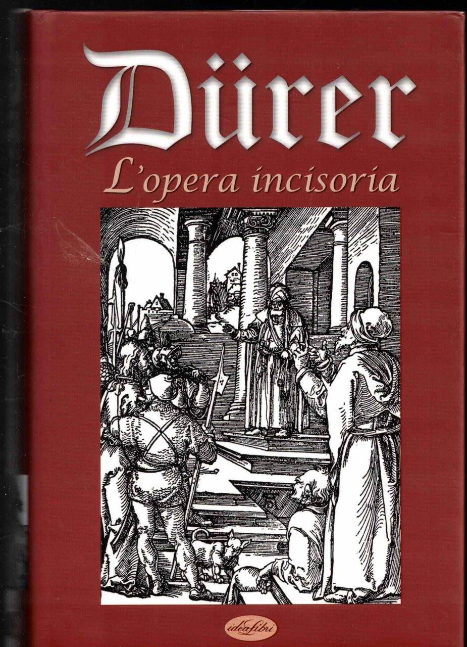 Dürer. L'opera incisoria