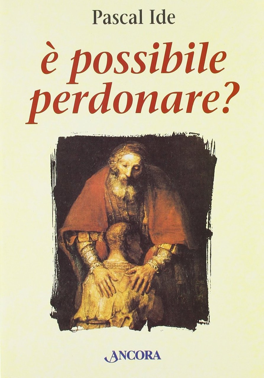 È possibile perdonare?