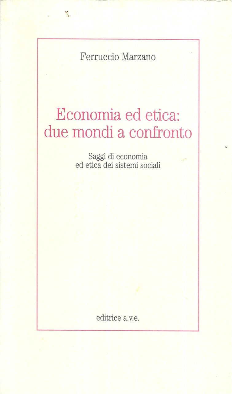Economia ed etica: due mondi a confronto. Saggi di economia … | Immagine principale