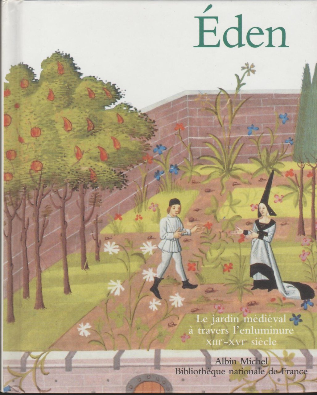 Eden: Le jardin médiéval à travers l'enluminure XIIIe-XVIe siècle