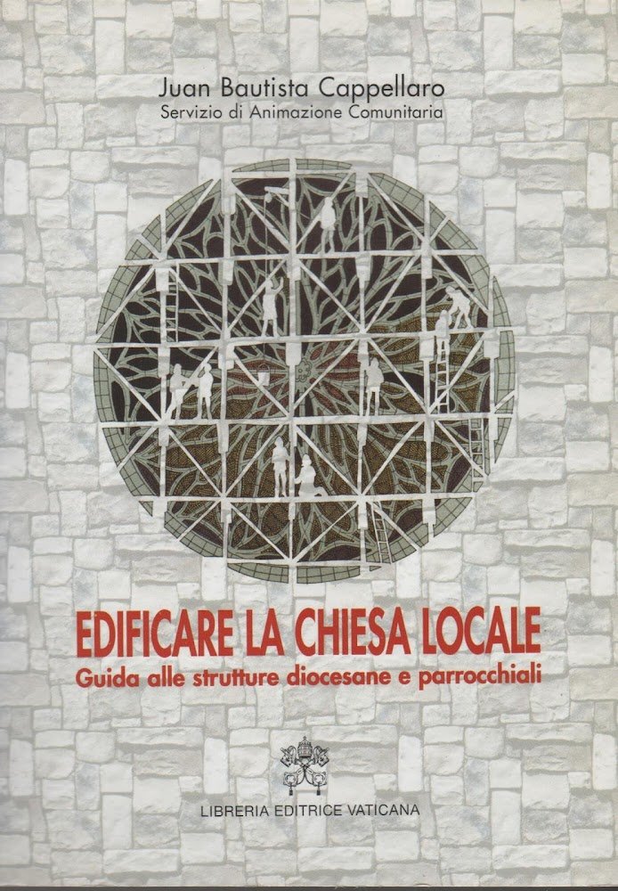 Edificare la Chiesa locale. Guida alle strutture diocesane e parrocchiali