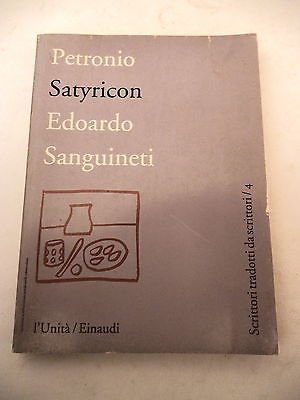 EDOARDO SANGUINETI: Petronio Satyricon - 1993 (I LIBRI DELL'UNITA') EINAUDI A53