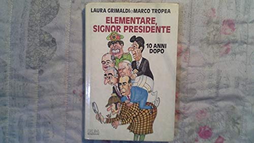 Elementare signor presidente. Dieci anni dopo