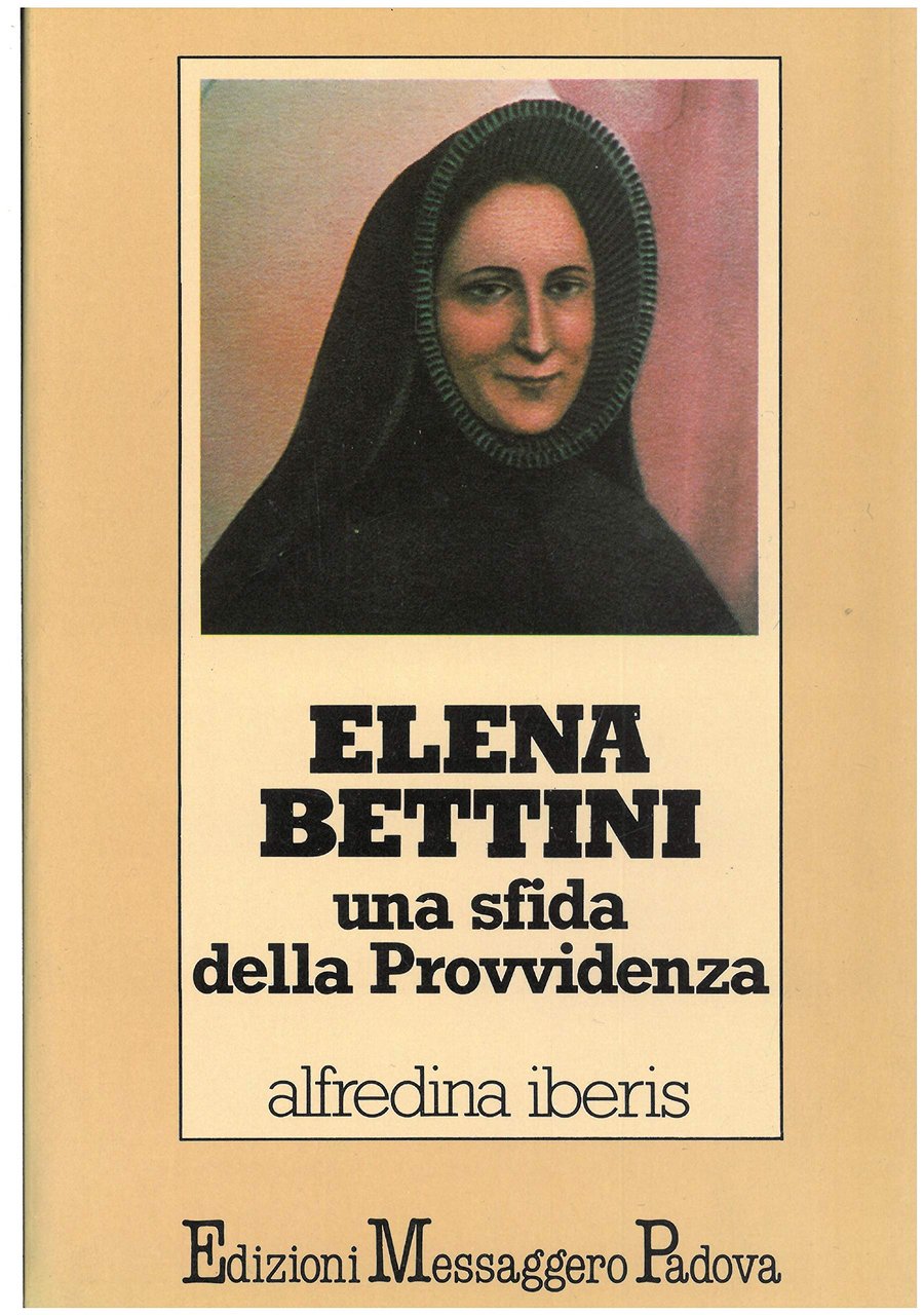 Elena Bettini. Una sfida della Provvidenza