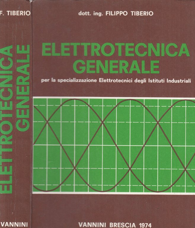 ELETTROTECNICA GENERALE per la specializzazione Elettrotecnici degli Istituti Industriali