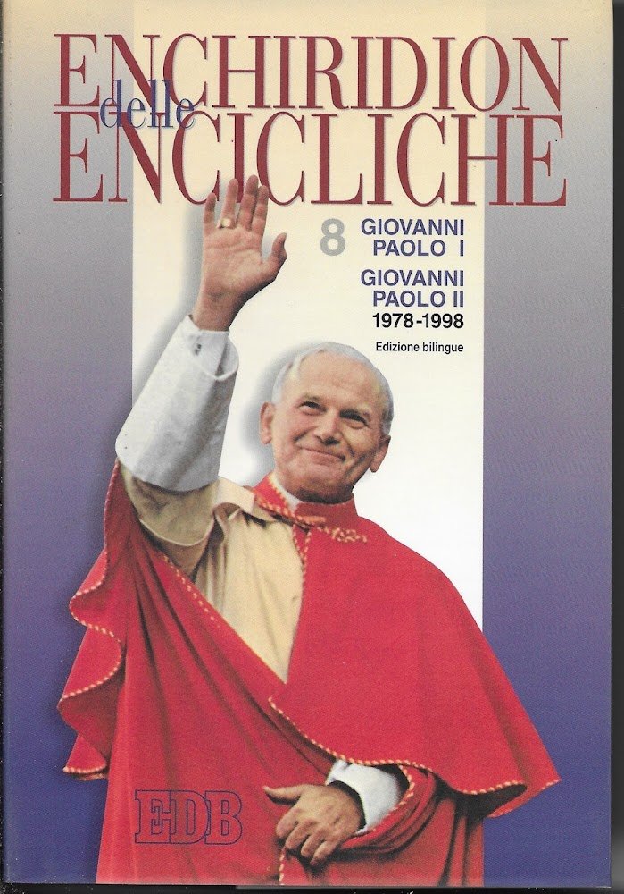ENCHIRIDION DELLE ENCICLICHE Giovanni Paolo I - Giovanni Paolo II …
