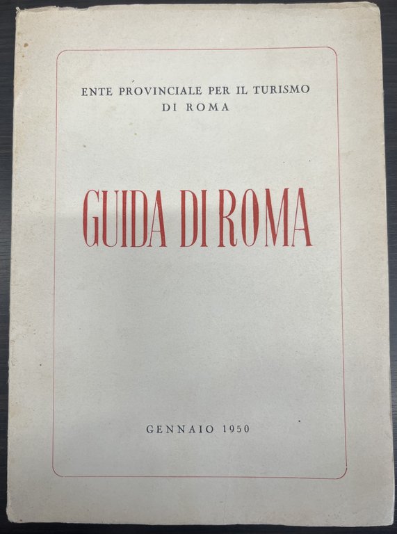 ENTE PROVINCIALE PER IL TURISMO. GUIDA DI ROMA. 1950