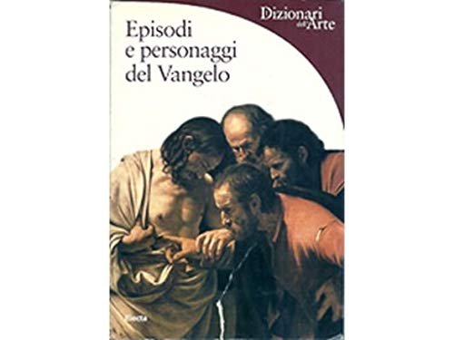 Episodi e personaggi del Vangelo. Ediz. illustrata