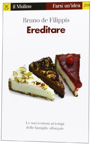 Ereditare. Le successioni ai tempi delle famiglie allargate