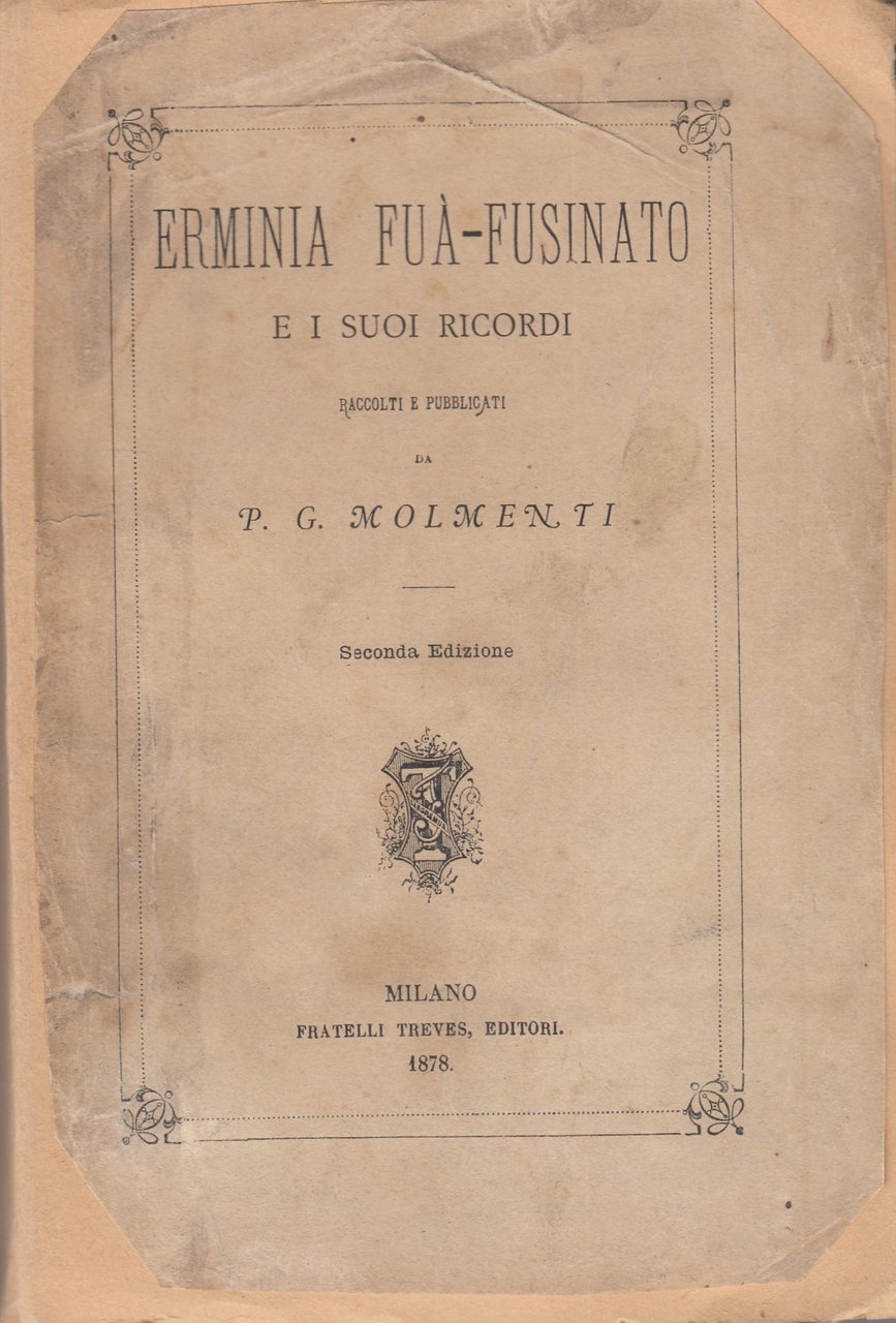 ERMINIA FUA' FUSINATO E I SUOI RICORDI. Raccolti e pubblicati …