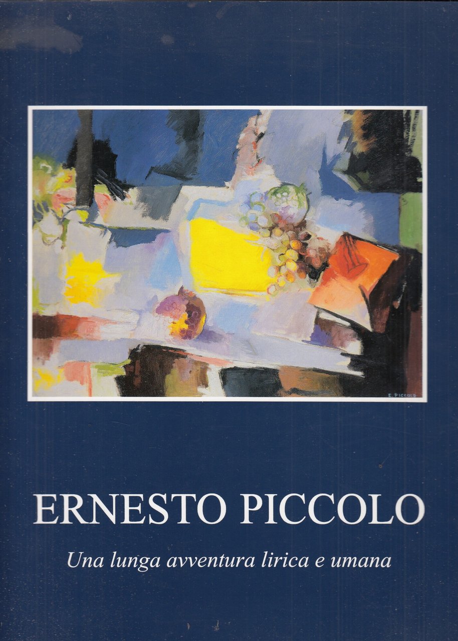 Ernesto Piccolo. Una lunga avventura lirica e umana.