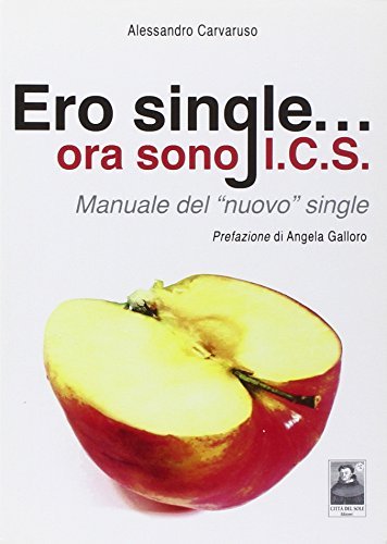 Ero single... ora sono I.C.S. Manuale del «nuovo» single