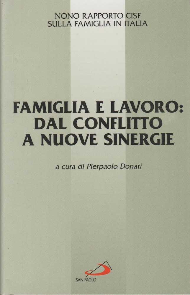 Famiglia e lavoro: dal conflitto a nuove sinergie. 9^ Rapporto …