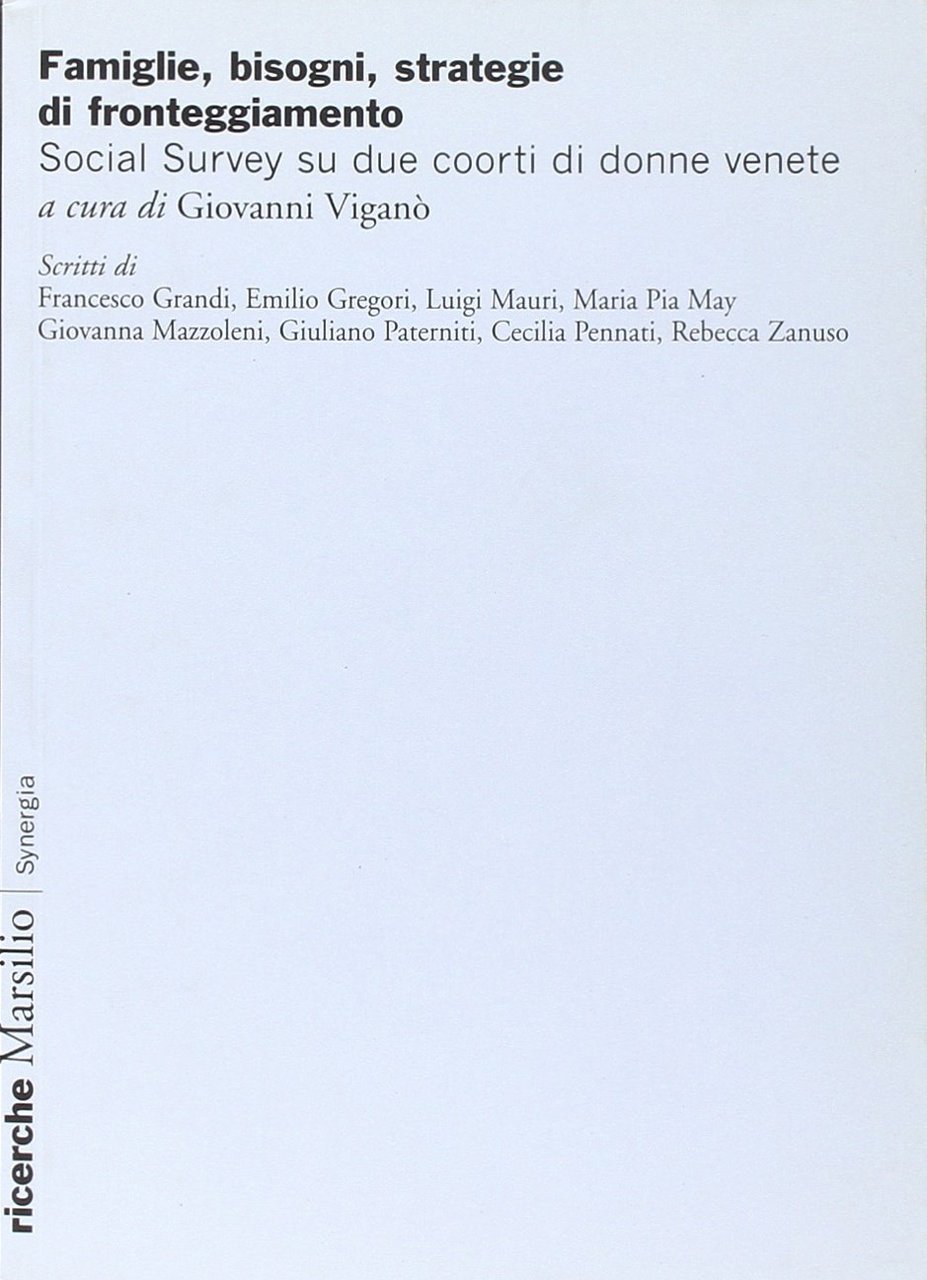 Famiglie, bisogni, strategie di fronteggiamento. Social survey su due coorti …
