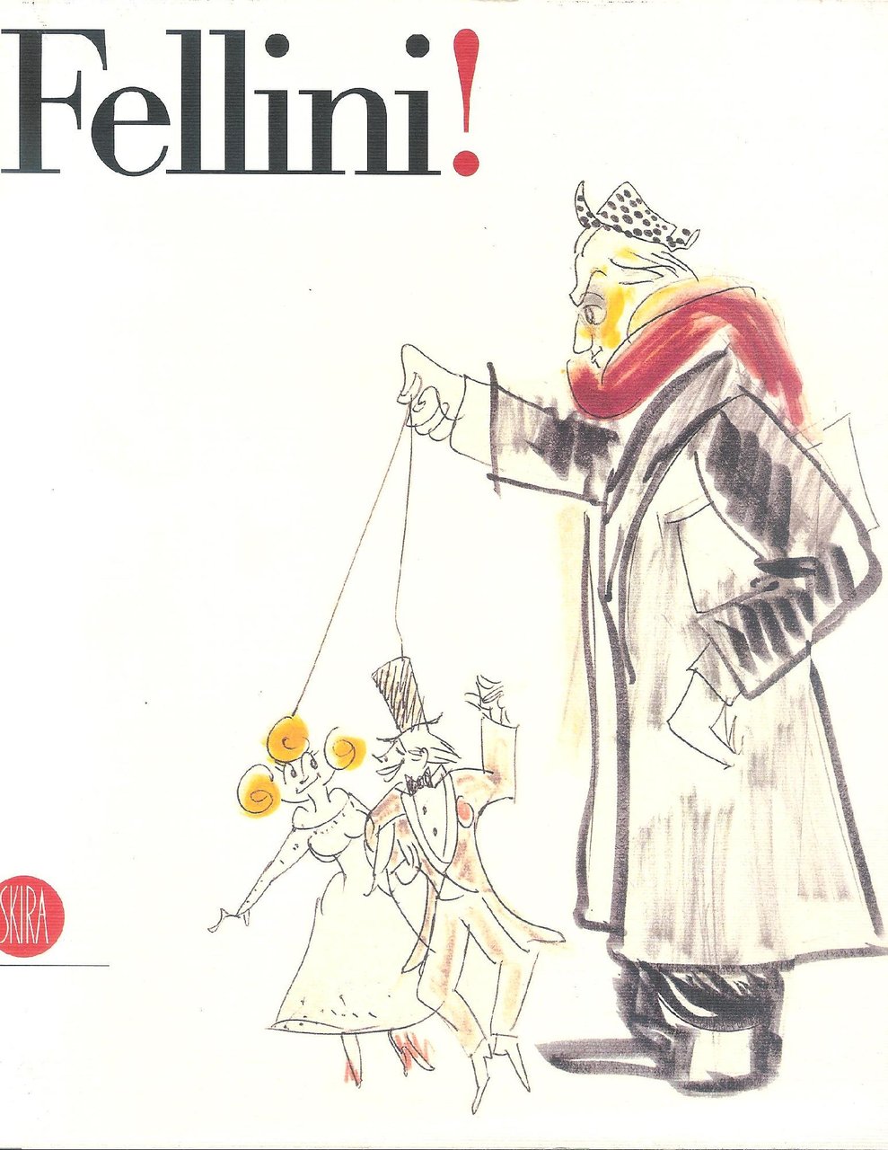 Fellini! : [exhibition organized in the] Guggenheim Museum, in collaboration …