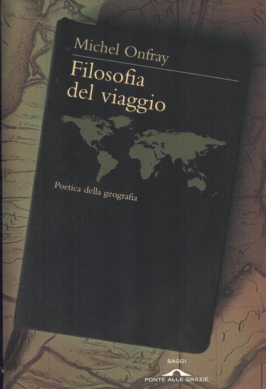 Filosofia del viaggio. Poetica della geografia