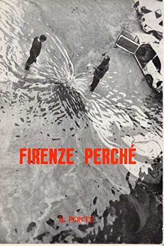 FIRENZE PERCHE�. Numero speciale de �IL PONTE� n. 11-12 Novembre …