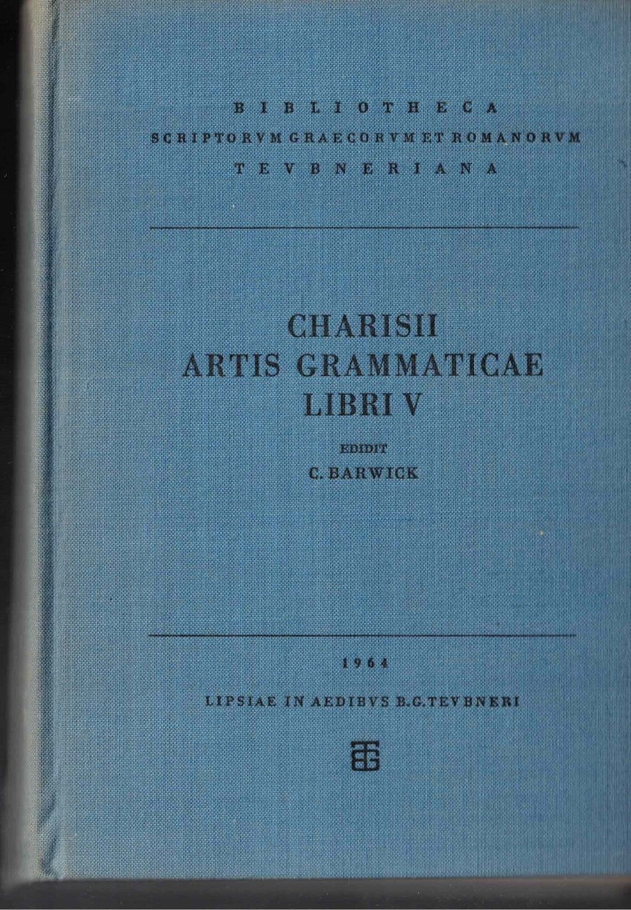 Flavii Sosipatri Charisii Artis grammaticae libri V. Ed. Carolus Barwick. … | Immagine principale