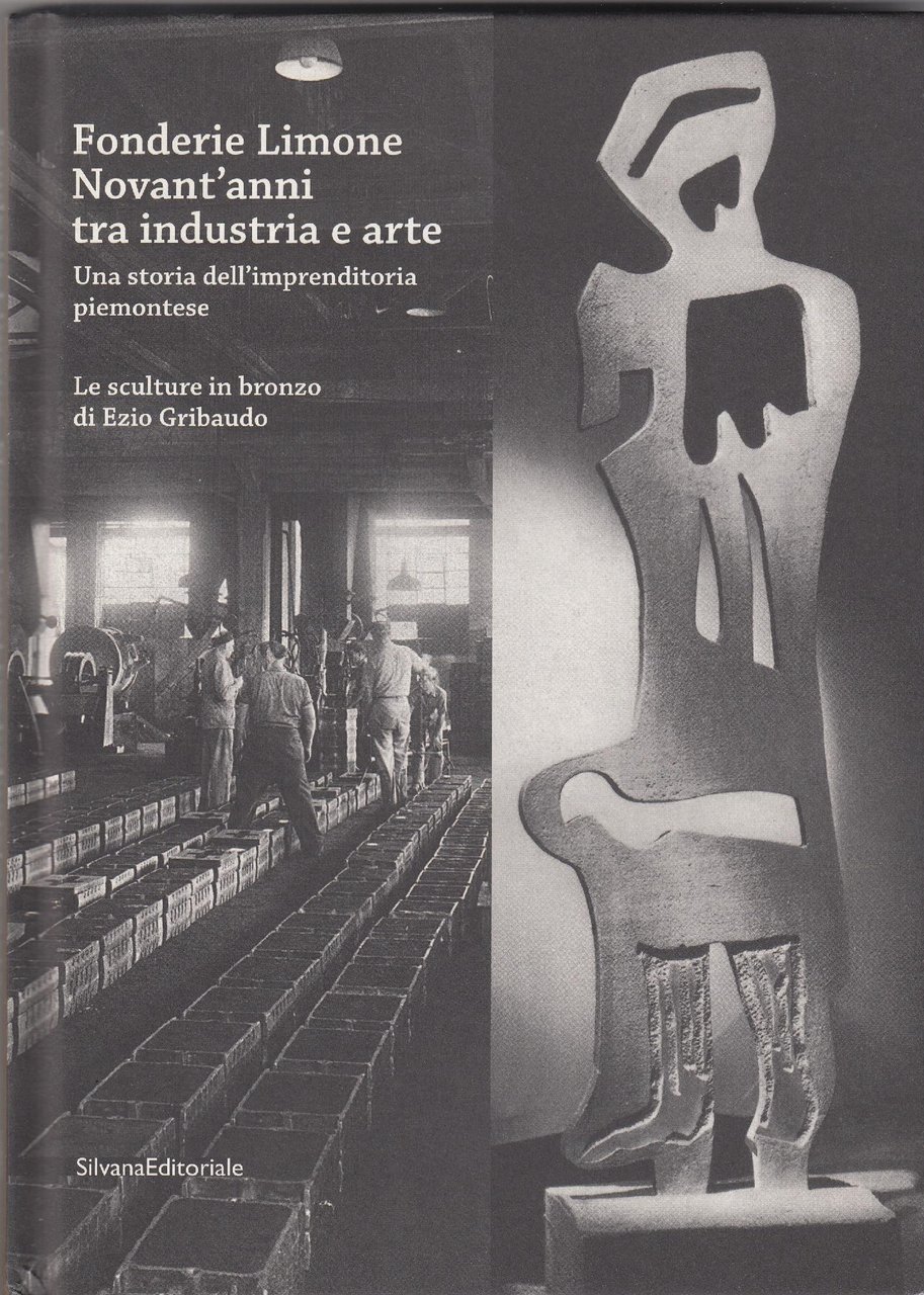 Fonderie Limone: novant'anni tra industria e arte : una storia …