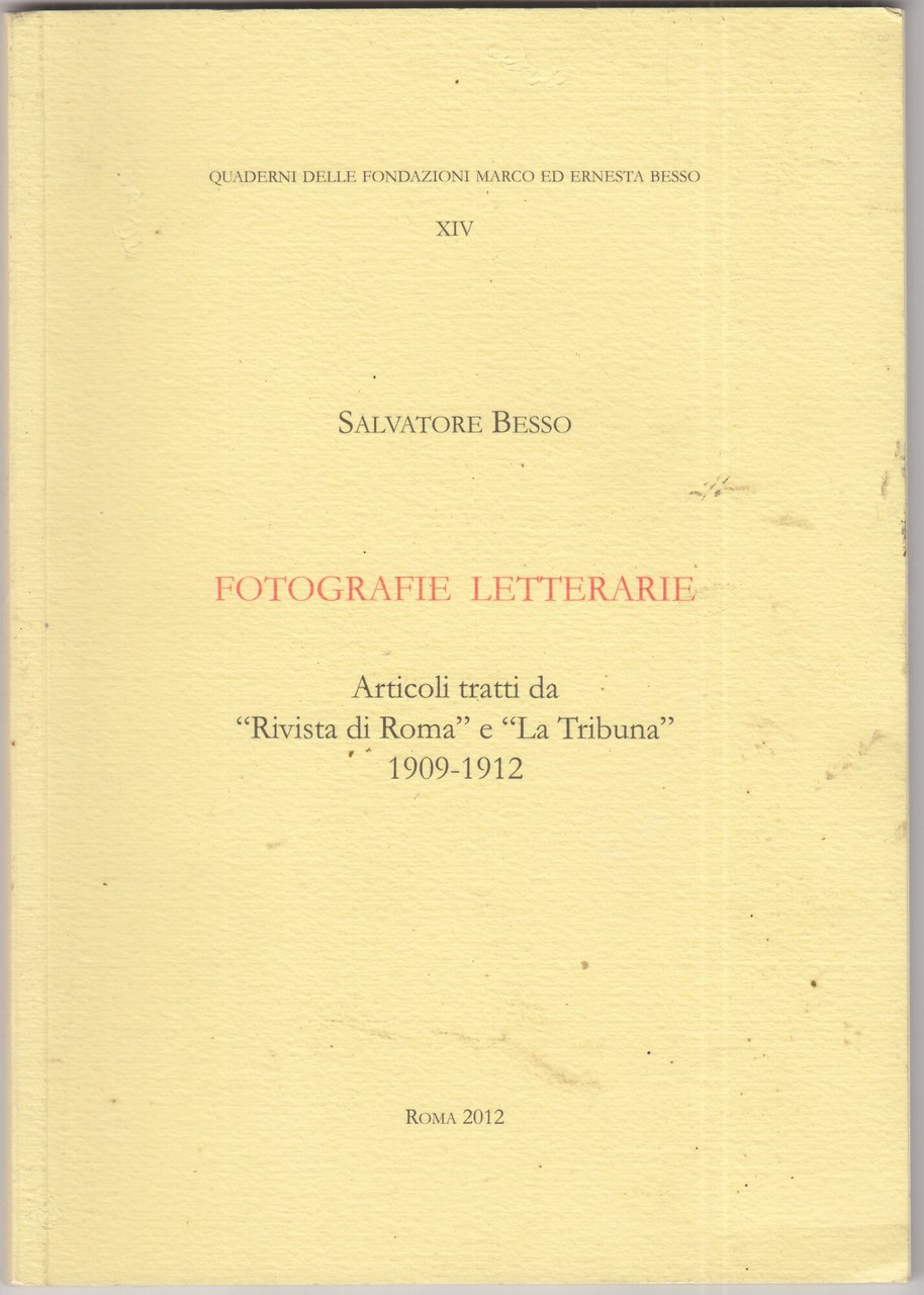 Fotografie letterarie. Articoli tratti da "rivista di roma" e "la …