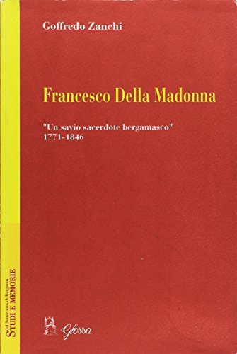 Francesco della Madonna. «Un savio sacerdote bergamasco» (1771-1846)