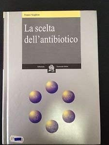 Franco Scaglione La scelta dell'antibiotico' ISBN 8872660165