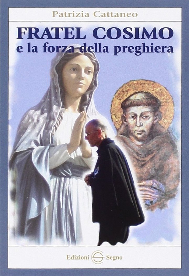 Fratel Cosimo e la forza della preghiera