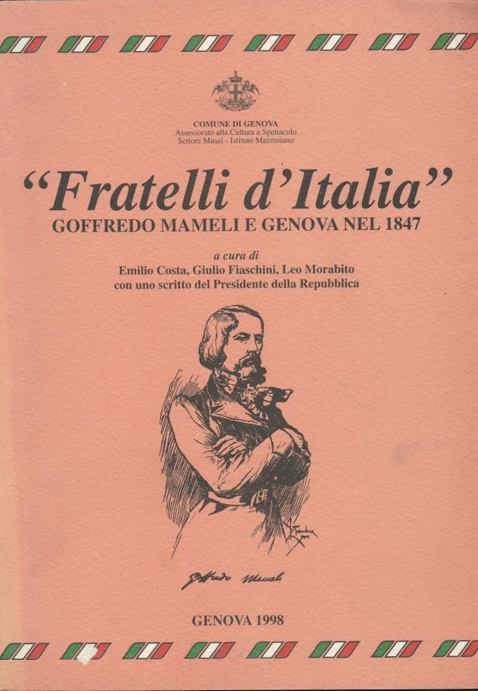 Fratelli d'Italia. Goffredo Mameli e Genova nel 1847