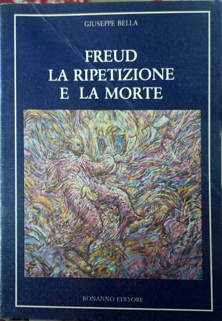 Freud. La ripetizione e la morte