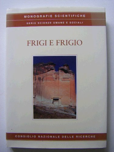 Frigi e Frigio. Atti del 1º Simposio internazionale (Roma, 16-17 …